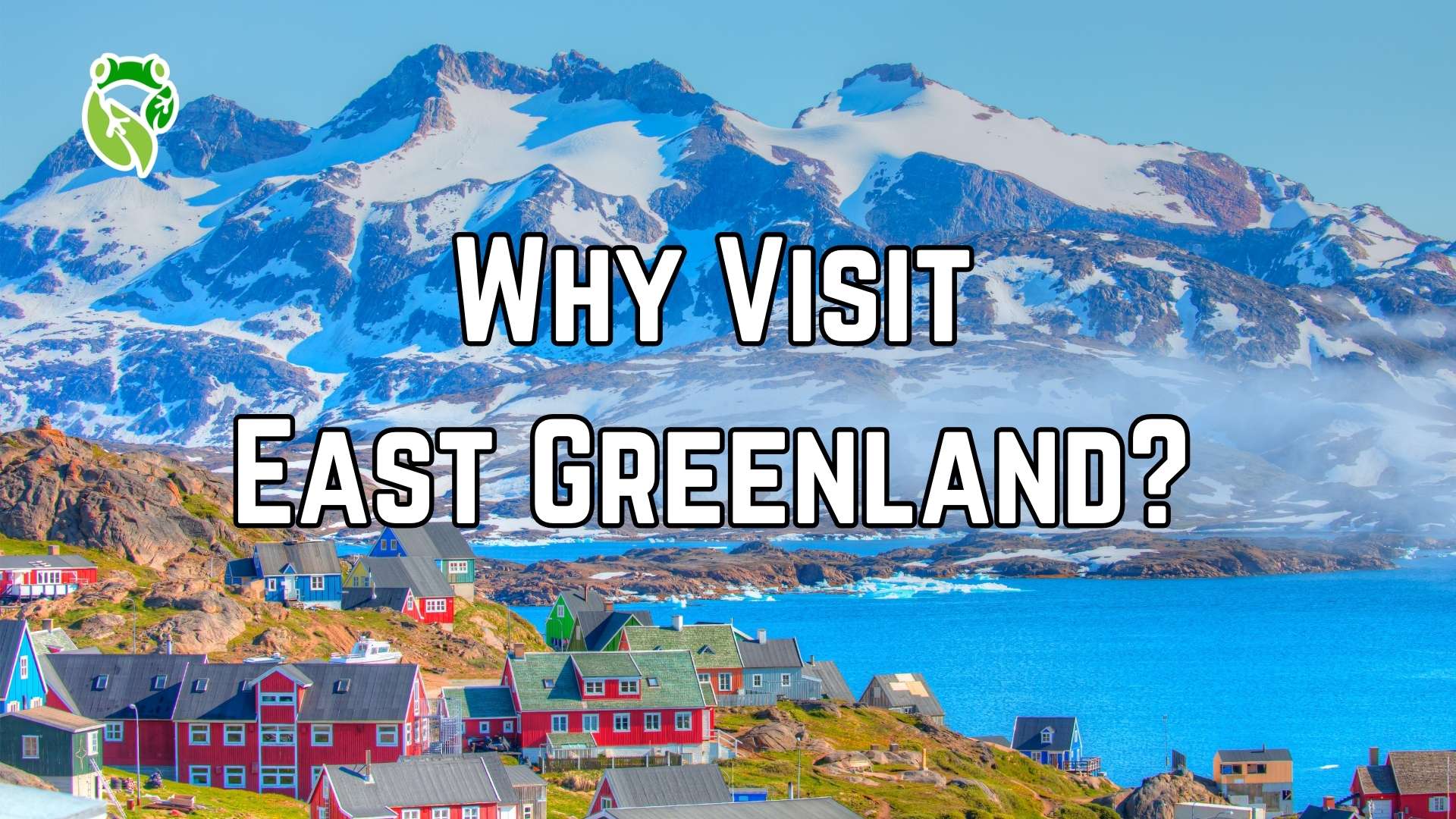 Why Visit East Greenland? | A Place You Don't Visit — You Listen