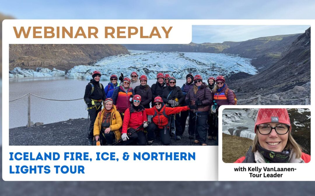 REPLAY Webinar – 2026 Women’s Iceland Fire, Ice & Northern Lights Tour