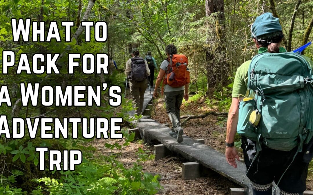What to Pack for a Women’s Adventure Trip
