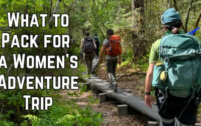 What to Pack for a Women’s Adventure Trip